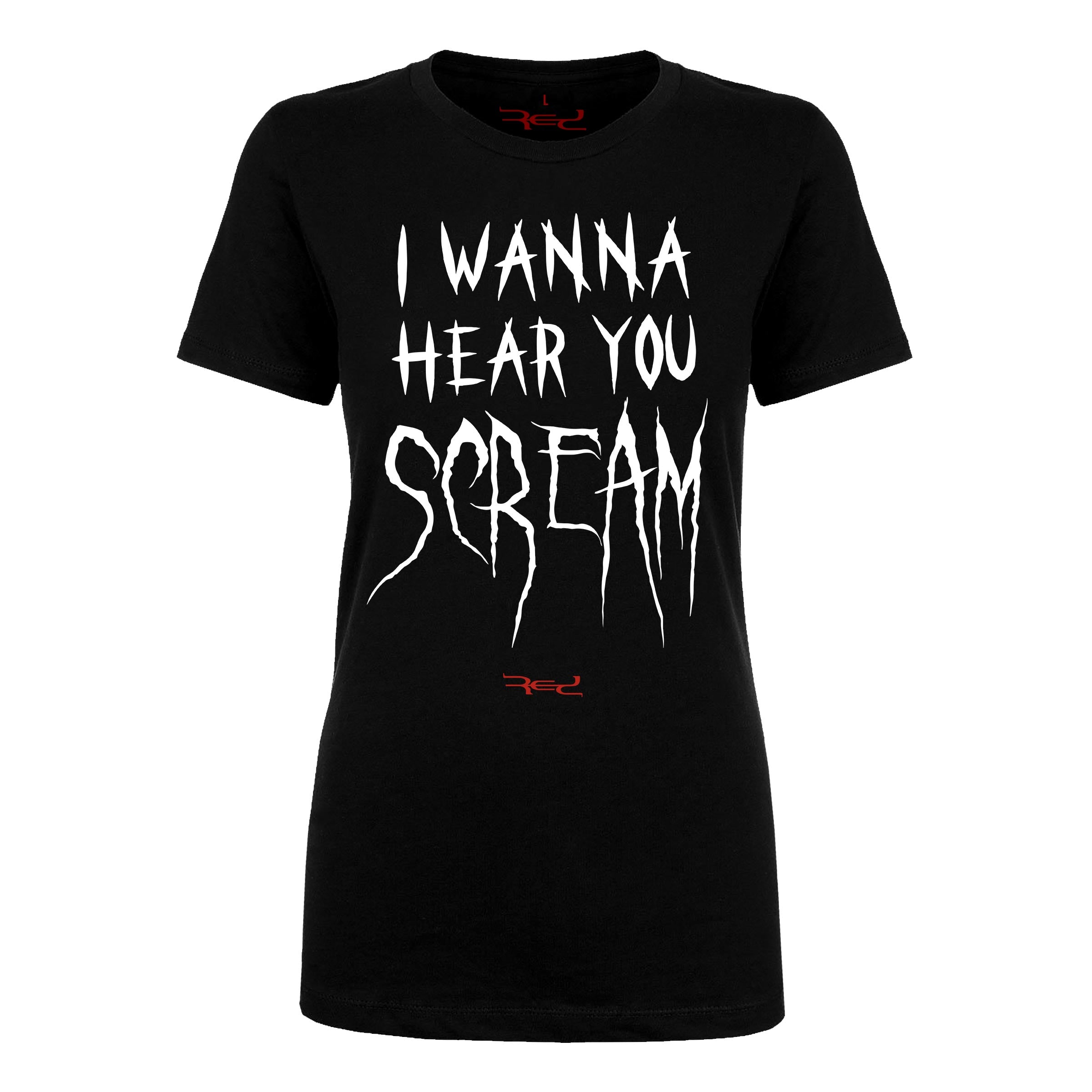 I WANNA HEAR YOU SCREAM Women's Fitted T-Shirt